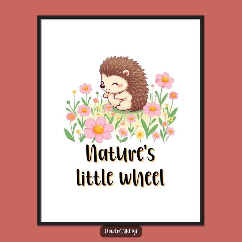 Funny Hedgehog Rolling Flowers Poster: Whimsical Wall Art, Adorable Humor Gift