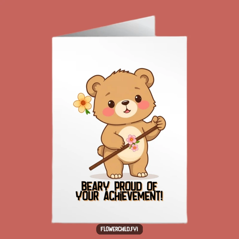 Free Printable Congrats Card: Proud Bear Cub Flower Stick Funny Downloadable Gift